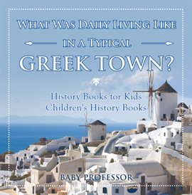 Cover image for What Was Daily Living Like in a Typical Greek Town?