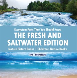 Imagen de portada para Ecosystem Facts That You Should Know - The Fresh and Saltwater Edition