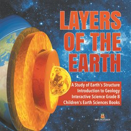 Imagen de portada para Layers of the Earth A Study of Earth's Structure Introduction to Geology Interactive Science G