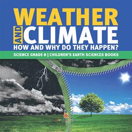 Cover image for Weather and Climate How and Why Do They Happen? Science Grade 8 Children's Earth Sciences Books
