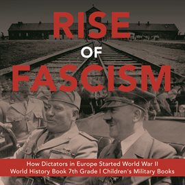 Cover image for Rise of Fascism How Dictators in Europe Started World War II Grade 7 World War 2 History