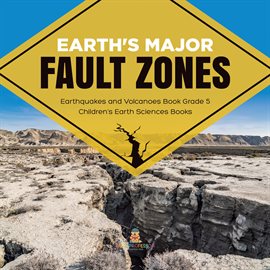 Cover image for Earth's Major Fault Zones Earthquakes and Volcanoes Book Grade 5 Children's Earth Sciences Books