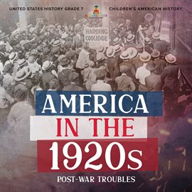 Cover image for America in the 1920s: Post-War Troubles United States History Grade 7 Children's American History