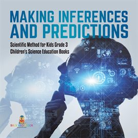Cover image for Making Inferences and Predictions Scientific Method for Kids Grade 3 Children's Science Educati