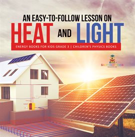 Cover image for An Easy-to-Follow Lesson on Heat and Light