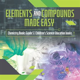 Cover image for Elements and Compounds Made Easy