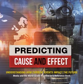 Imagen de portada para Predicting Cause and Effect : Understanding How Current Events Impact the Future Media and the W