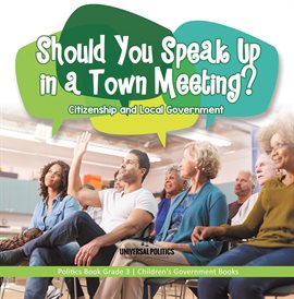 Cover image for Should You Speak Up in a Town Meeting? Citizenship and Local Government Politics Book Grade 3 C