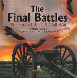 Imagen de portada para The Final Battles the End of the US Civil War History Grade 7 Children's United States History