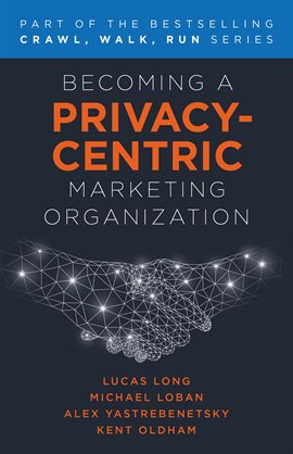 Cover image for Becoming a Privacy-Centric Marketing Organization