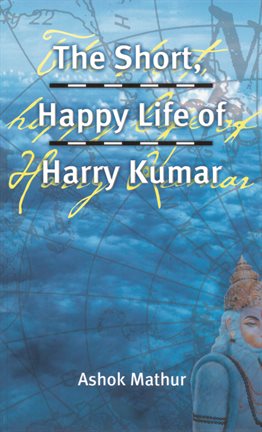 Imagen de portada para The Short, Happy Life of Harry Kumar