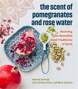 Cover image for The Scent of Pomegranates and Rose Water