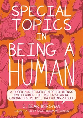 Cover image for Special Topics in Being a Human: A Queer and Tender Guide to Things I've Learned the Hard Way About