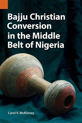 Cover image for Bajju Christian Conversion in the Middle Belt of Nigeria