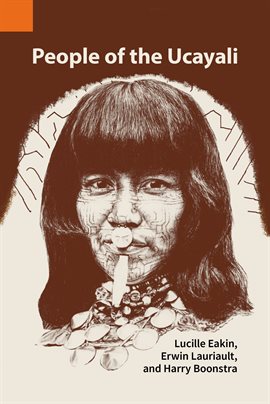 Cover image for People of the Ucayali: The Shipibo and Conibo of Peru