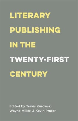 Cover image for Literary Publishing in the Twenty-First Century