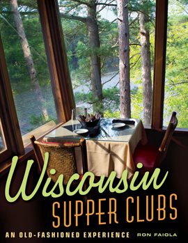 Cover image for Wisconsin Supper Clubs