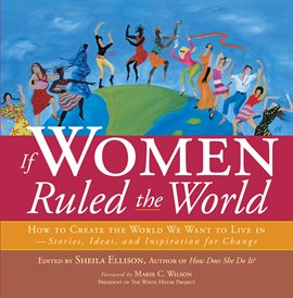 Cover image for If Women Ruled the World