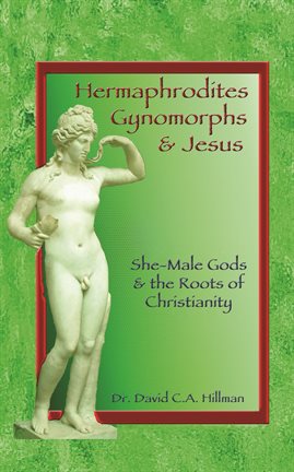 Cover image for Hermaphrodites, Gynomorphs and Jesus