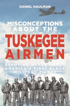 Cover image for Misconceptions About the Tuskegee Airmen