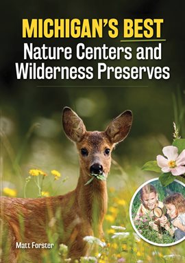 Cover image for Michigan's Best Nature Centers and Wilderness Preserves