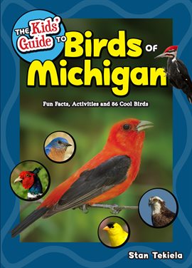 Cover image for The Kids' Guide to Birds of Michigan