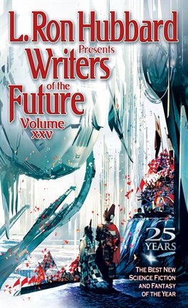 Cover image for L. Ron Hubbard Presents Writers of the Future, Volume 25