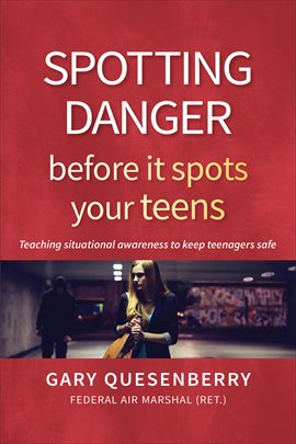 Cover image for Spotting Danger Before It Spots Your Teens