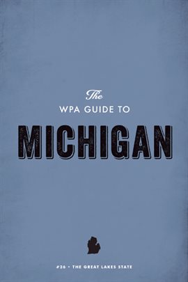 Cover image for The WPA Guide to Michigan