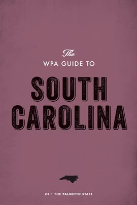 Cover image for The WPA Guide to South Carolina