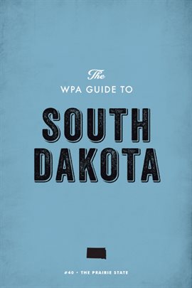Cover image for The WPA Guide to South Dakota