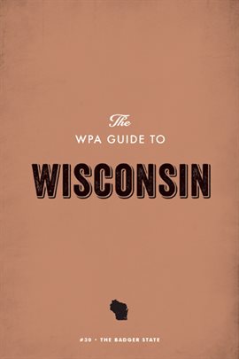 Cover image for The WPA Guide to Wisconsin