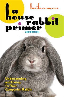 Cover image for A House Rabbit Primer