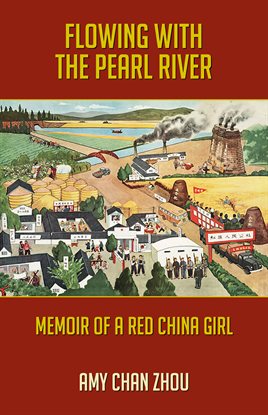 Imagen de portada para Flowing with the Pearl River: Memoir of a Red China Girl
