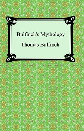 Imagen de portada para Bulfinch's Mythology (The Age of Fable, The Age of Chivalry, and Legends of Charlemagne)
