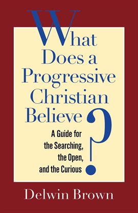 Imagen de portada para What Does a Progressive Christian Believe?