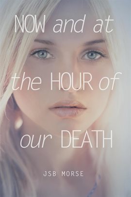 Imagen de portada para Now and at the Hour of Our Death