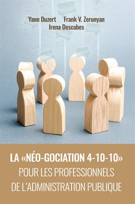 Imagen de portada para La néo-gociation 4-10-10 pour les professionnels de l'administration publique