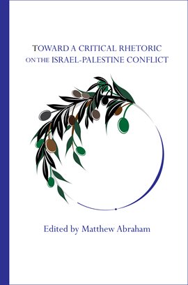 Cover image for Toward a Critical Rhetoric on the Israel-Palestine Conflict