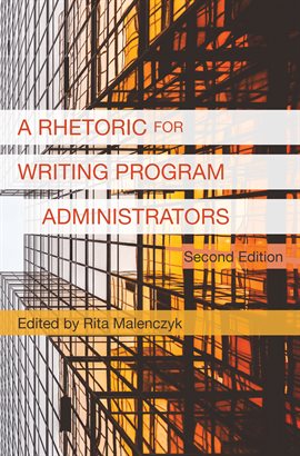 Cover image for A Rhetoric for Writing Program Administrators