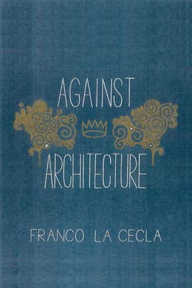 Cover image for Against Architecture