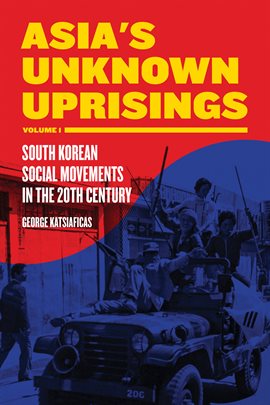 Cover image for Asia's Unknown Uprisings Volume 1