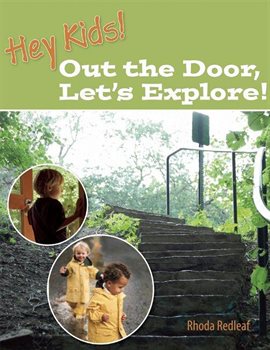 Cover image for Hey Kids! Out the Door, Let's Explore!