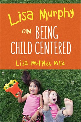 Imagen de portada para Lisa Murphy on Being Child Centered