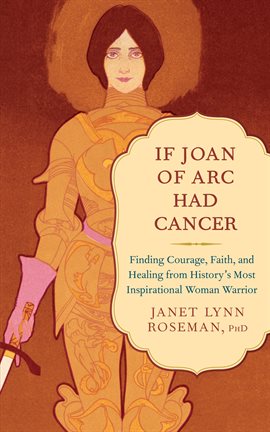 Cover image for If Joan of Arc Had Cancer