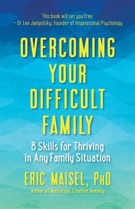 Cover image for Overcoming Your Difficult Family