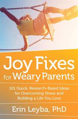 Cover image for Joy Fixes For Weary Parents
