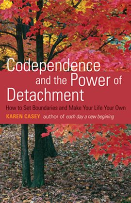 Cover image for Codependence and the Power of Detachment