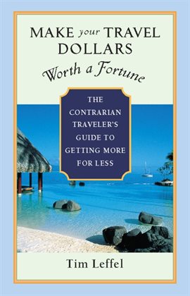 Imagen de portada para Make Your Travel Dollars Worth a Fortune