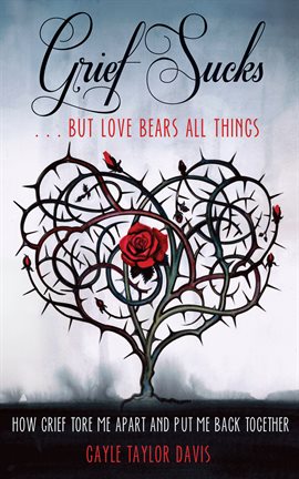 Cover image for Grief Sucks ... But Love Bears All Things